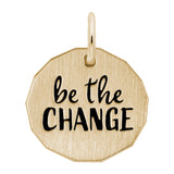 BE THE CHANGE